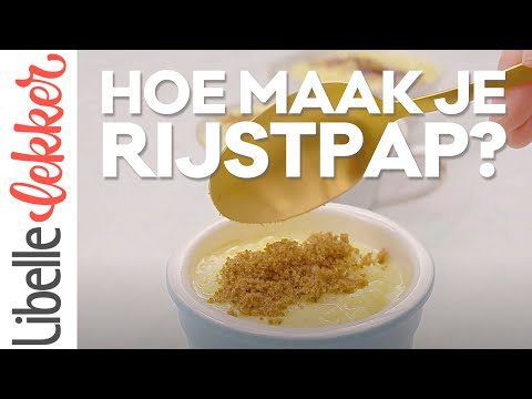 Hoe maak je rijstpap?