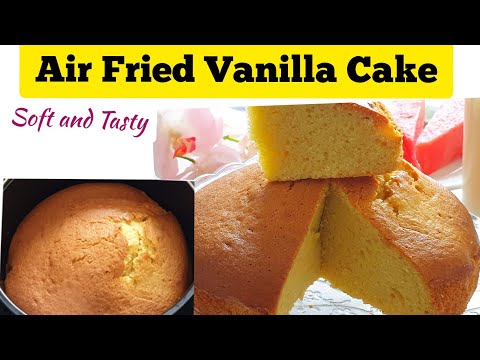 SIMPLE AIR FRYER VANILLA CAKE RECIPES FROM SCRATCH.How To Bake Cake in Air fryer Oven AIR FRIED CAKE