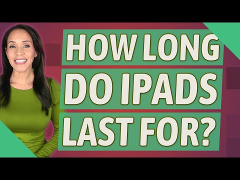 How long do iPads last for?