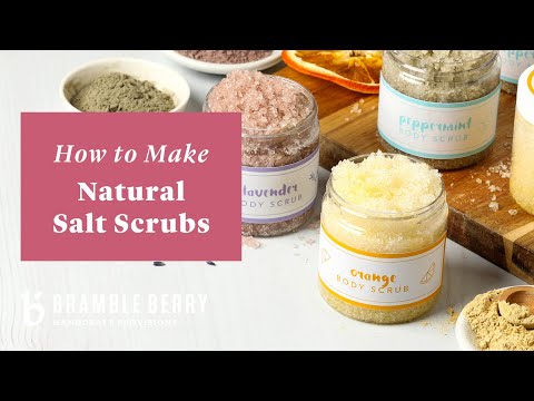 How to Make Natural Salt Scrub with Essential Oils | Bramble Berry DIY Kit