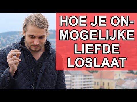 Onmogelijke Liefde Loslaten En Verwerken In 3 Simpele Stappen