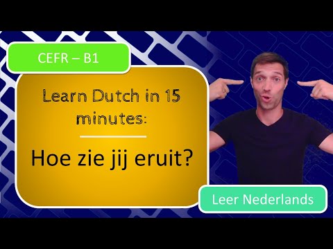 Learn Dutch (Flemish): Hoe zie jij eruit? Het uiterlijk (CEFR B1)