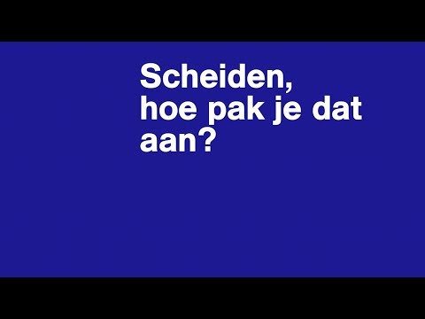 Scheiden, hoe pak je dat aan?