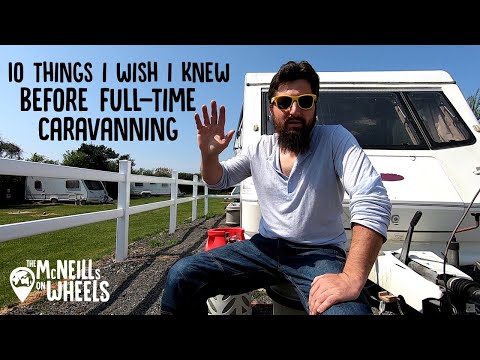 10 Things We Wish We'd Known Before Full Time Caravan Living