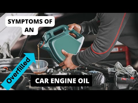 SYMPTOMS OF AN OVERFILLED CAR ENGINE OIL
